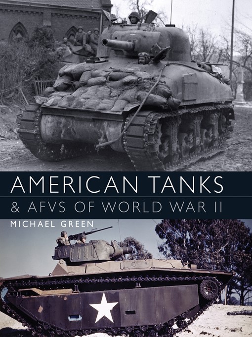 Title details for American Tanks and AFVs of World War II by Mike Green - Available